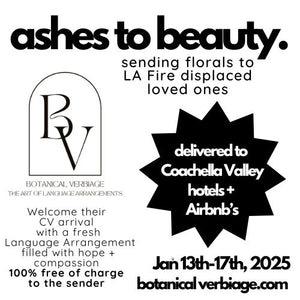 ashes to beauty // sending florals to LA Fire displaced loved ones